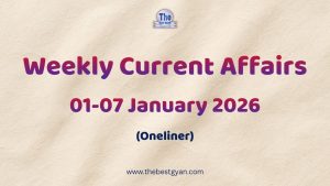 Read more about the article Current Affairs Weekly : 1-7 January 2026